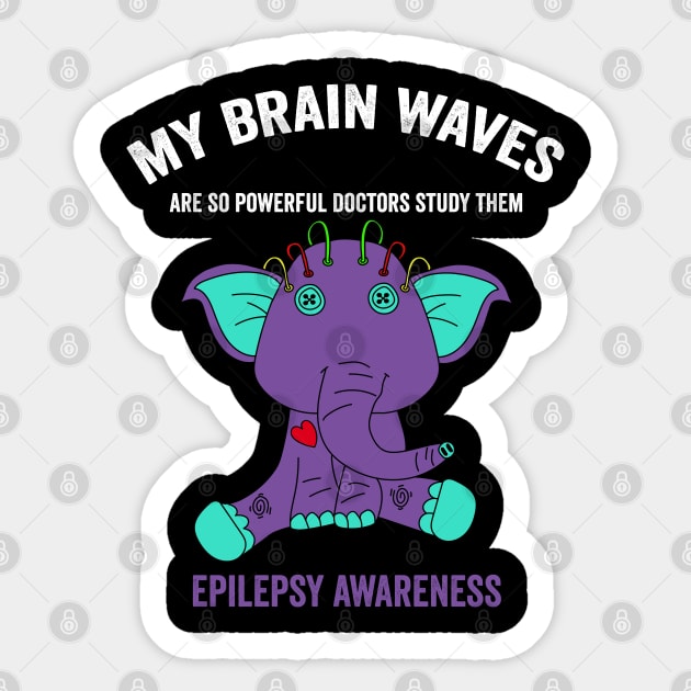 Epilepsy awareness Elephant - my brain waves are so powerful doctors study them epilepsy awareness month Sticker by Merchpasha1